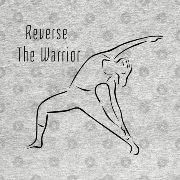 Reverse The Warrior, Yoga Poses, Yoga, Reverse The Warrior, Woman Power, Woman's Rights, Female Strength by Style Conscious